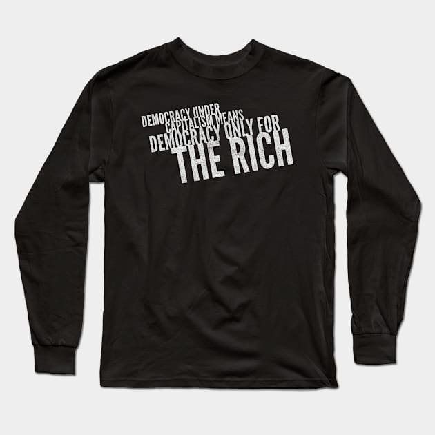 Democracy under capitalism Long Sleeve T-Shirt by mike11209